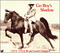 1955 and 1956 WGCh Go Boy's Shadow